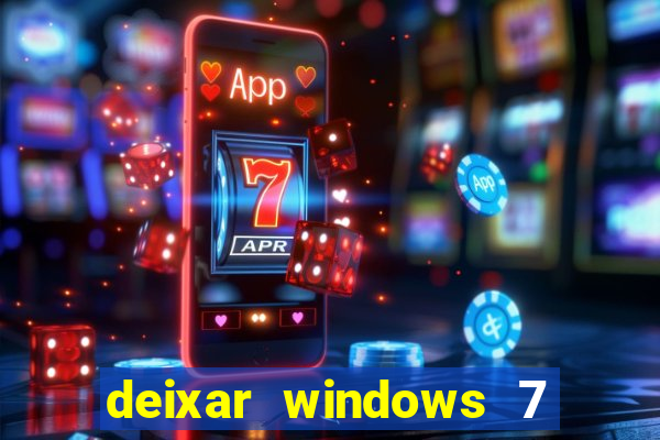 deixar windows 7 mais rapido